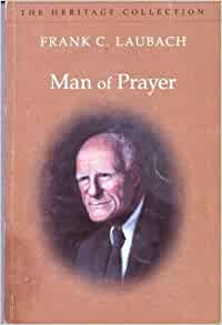 Man of Prayer by Frank C. Laubach: The Heritage Collection