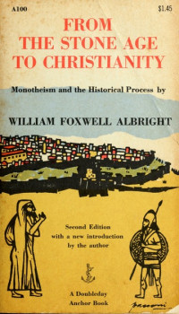 From the Stone Age to Christianity: Monotheism and the Historical Process by