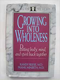 Growing Into Wholeness by Randy Reese:  Putting body, mind, and spirit back together
