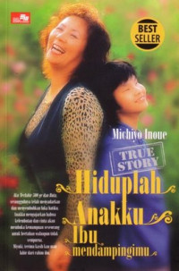 Hiduplah Anakku (Michiyo Inoue)  Ibu Mendampingimu: True Story