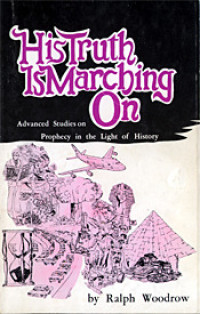 His Truth is Marching On: Advanced Studeis on Prophecy in the Light of History