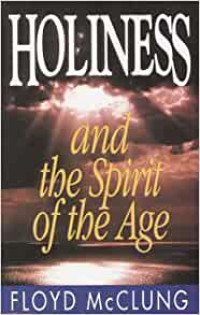 Holiness and the Spirit of the Age   by  McClung