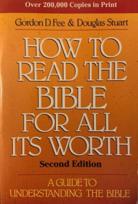 How to Read the Bible for All Its Worth: A Guide to Understanding the Bible  Second Edition