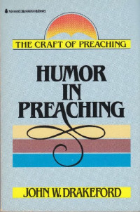 Humor in Preaching by John W. Drakeford:  The Craft of Preaching Series