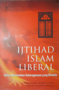 Ijtihad Islam Liberal-A.M. Ghazali: Upaya Merumuskan Keberagaman yang Dinamis