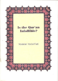 Is the Qur'an Infallible?-Abdallah A. Fadi