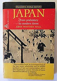Japan by John W. Hall: From Prehistory to Modern Times