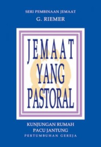 Jemaat Yang Pastoral-GRiemer: Kunjungan Rumah Pacu Jantung-Pertumbuhan gereja