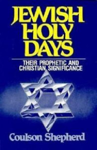 Jewish Holy Days-S. Shepherd: Their Prophetic and Christian Significance
