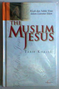 Kisah dan Sabda Yesus dalam Literatur Islam (The Muslim Jesus)