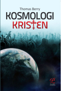 Kosmologi Kristen  by Thomas Berry  (The Christian Future and the Fate of Earth)