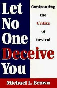 Let No One Deceive You-ML. Brown: Confronting the Critics of Revival