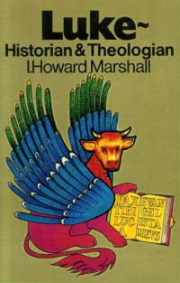 Luke-Historian & Theologian