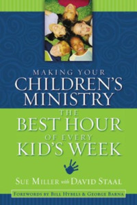 Making Your Children's Ministry-Sue Miller:  The Best Hour of every Kid's Week