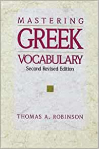 Mastering Greek Vocabulary (Ref)-T.A. Robinson 2nd Rev Ed