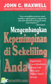 Mengembangkan Kepemimpinan di Sekeliling Anda-J.C. Maxwell