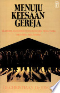 Menuju Keesaan Gereja-C. DeJonge: Sejarah, Dokumen-Dokumen dan Tema-Tema Gerakan Oikumenis