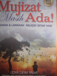Mujizat Masih Ada by Lidya Dewi Yana: Rahasia & Langkah Mujizat Setiap Hari