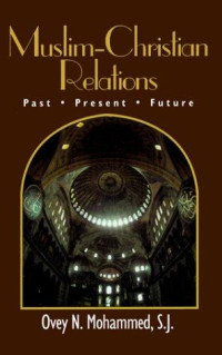 Muslim-Christian Relations-O.N. Mohammed: Past, Present, Future