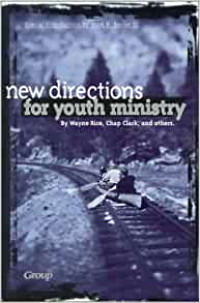 New Directions for Youth Ministry-Wayne Rice