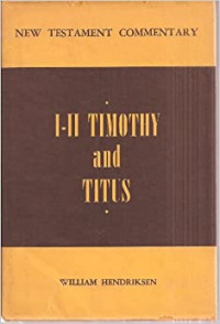 NTC: I-II Timothy and Titus (Ref) by W. Hendriksen
