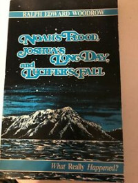 Noah's Flood, Joshua's Long Day, and Lucifer's Fall: What Really Happened?