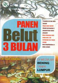 Panen belut 3 Bulan-M.F. Junariyata: Di Media Air Bening Tanpa Lumpur