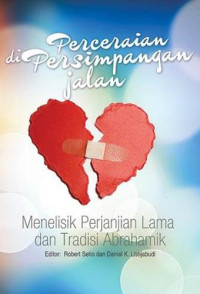 Perceraian di Persimpangan Jalan by R. Setio, ed.: Menelisik Perjanjian Lama dan Tradisi Abrahamik