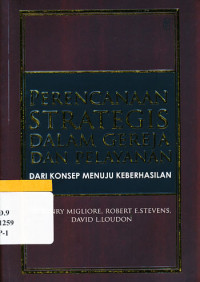 Perencanaan Strategis dalam Gereja dan Pelayanan-R.H. Miglore