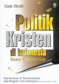 Politik Kristen di Indonesia-S. Sirait:   Suatu Tinjauan Etis