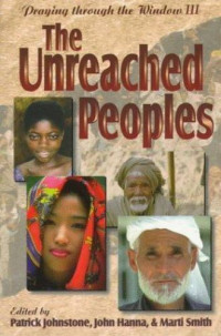 Praying Through the Window III by Patrick Johnstone:  The unreached peoples