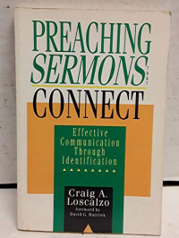 Preaching Sermons That Connect by C.A. Loscalzo: Effective Communication Through Identification