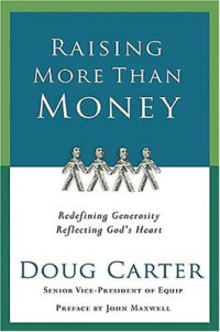 Raising More Than Money by Doug M. Carter: Redefining Generosity Reflecting God's Heart