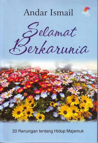 Selamat Berkarunia by Andar Ismail: 33 Renungan tentang Hidup Majemuk