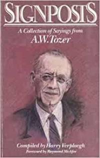 Signposts- A Collection of Sayings from A.W. Tozer