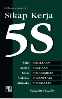 Sikap Kerja 5S-Takashi Osada:  Seri Manajemen Operasi No.5