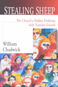 Stealing Sheep-W. Chadwick:  The Church's Hidden Problems with Transfer Growth