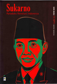 Sukarno (Ref)-A. Zulkifli: Paradoks Revolusi Indonesia