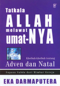 Tatkala Allah Melawat Umat-Nya by E. Darmaputera: Khotbah-khotbah Tentang Adven dan Natal