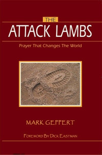 The Attack Lambs by Mark Geppert:  Prayer that changes the world