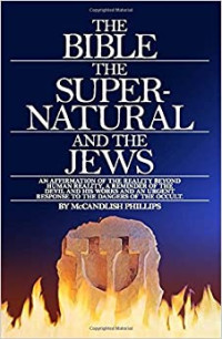 The Bible The Super-Natural and The Jews