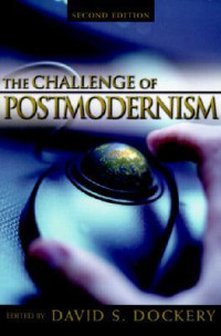 The Challenge Of Postmodernism: An Evangelical Engagement  2nd Ed.