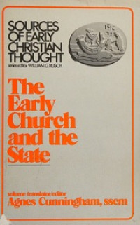 The Early Church and the State-Agnes Cunningham, ed.