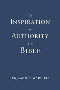 The Inspiration and Authority of the Bible