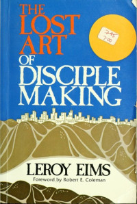 The Lost Art of Disciple Making by LeRoy Eims