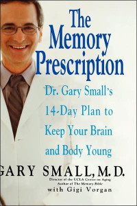 The Memory Prescription: 14-Day Plan to Keep Your Brain and Body Young