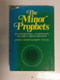 The Minor Prophets: An Expositional Commentary Volume 2 Micah-Malachi