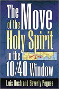 The Move of the Holy Spirit (L.Bush) in the 10/40 Window