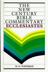 The NCBC:  Ecclesiastes (Ref-R.N. Whybray)