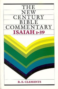 The NCBC:  Isaiah 1-39 (Ref-R.E. Clements)